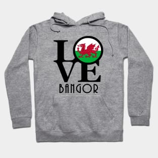 LOVE Bangor Gwynedd, Wales Hoodie